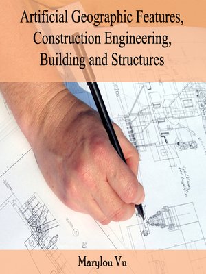 cover image of Artificial Geographic Features, Construction Engineering, Building and Structures